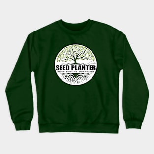 Seed Planter Crewneck Sweatshirt